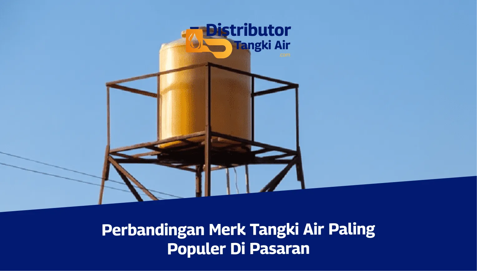 Perbandingan Merk Tangki Air Paling Populer di Pasaran